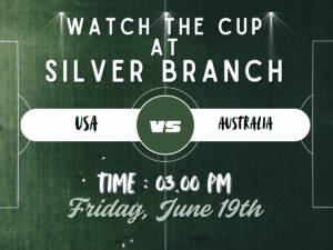 USA vs. Australia • Friday, June 19 • 3 PM Watch the match on the big screen at Silver Branch!
